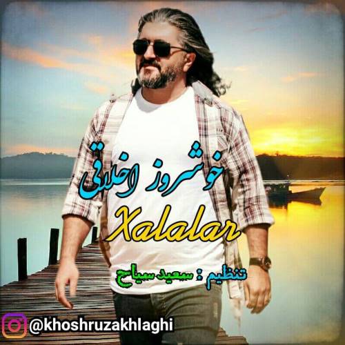 دانلود آهنگ خالالار خوشروز اخلاقی